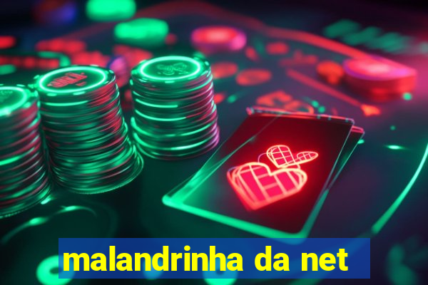 malandrinha da net